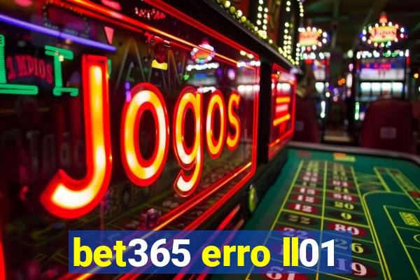 bet365 erro ll01